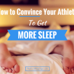 How To Convince Your Athletes To Get More Sleep