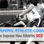 Training Athlete Cognition: 3 Ways to Improve How Athletes See the Field